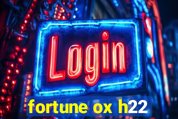 fortune ox h22